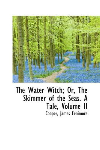 Cover for Cooper James Fenimore · The Water Witch; Or, the Skimmer of the Seas. a Tale, Volume II (Paperback Book) (2009)