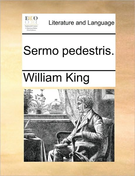 Cover for William King · Sermo Pedestris. (Paperback Book) (2010)