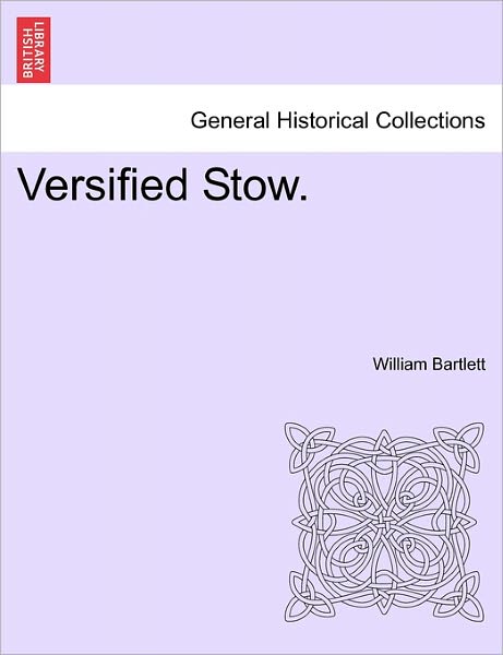 Cover for William Bartlett · Versified Stow. (Paperback Book) (2011)