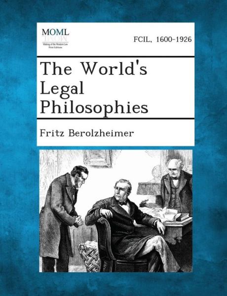 Cover for Fritz Berolzheimer · The World's Legal Philosophies (Paperback Book) (2013)