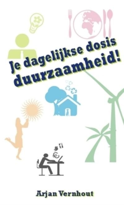Cover for Arjan Vernhout · Duurzaamheidskalender Je Dagelijkse Dosis Duurzaamheid (Bok) (2012)