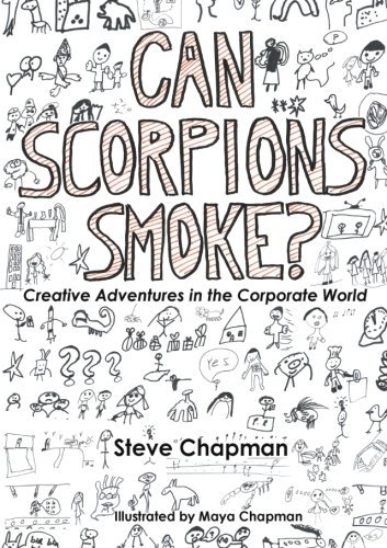 Cover for Steve Chapman · Can Scorpions Smoke?  Creative Adventures in the Corporate World (Taschenbuch) (2014)