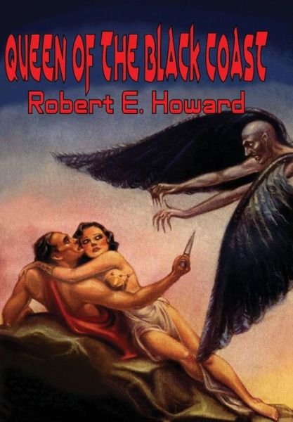 Cover for Robert E Howard · Queen of the Black Coast (Hardcover bog) (2015)