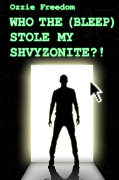 Cover for Ozzie Freedom · Who the (Bleep) Stole My Shvyzonite?! (Pocketbok) (2015)