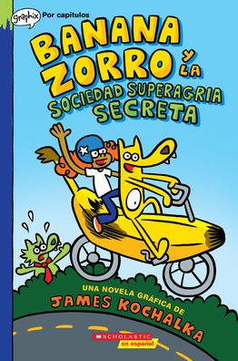 Cover for James Kochalka · Banana Zorro Y La Sociedad Superagria Secreta (Banana Fox and the Secret Sour Society) (Paperback Book) (2022)