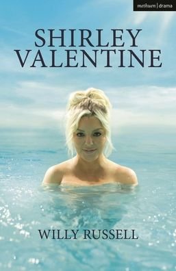 Shirley Valentine - Modern Plays - Willy Russell - Livros - Bloomsbury Publishing PLC - 9781350412835 - 17 de fevereiro de 2023