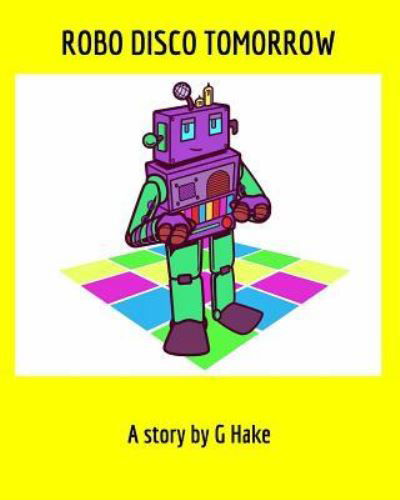 Cover for G Hake · Robo Disco Tomorrow (Paperback Bog) (2017)