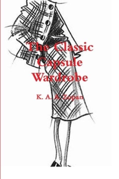 Cover for K a a Zupan · The Classic Capsule Wardrobe (Paperback Bog) (2017)