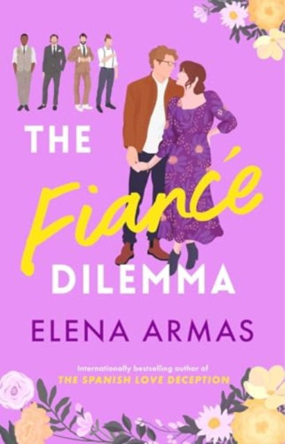 Cover for Elena Armas · The Fiance Dilemma: From the bestselling author of The Spanish Love Deception (Paperback Book) [ANZ Only edition] (2024)