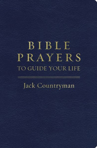 Cover for Jack Countryman · Bible Prayers to Guide Your Life (Book) (2023)