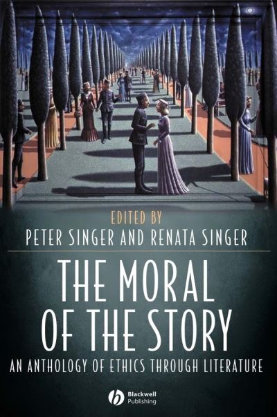 Cover for P Singer · The Moral of the Story: An Anthology of Ethics Through Literature (Gebundenes Buch) (2004)