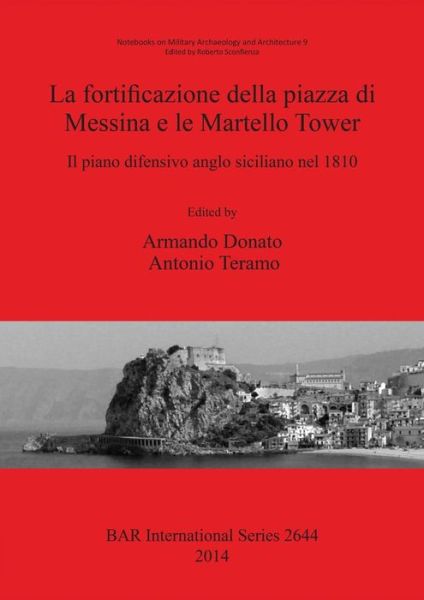 La fortificazione della piazza di Messina e le Martello tower - Armando Donato - Books - Archaeopress - 9781407312835 - July 11, 2014