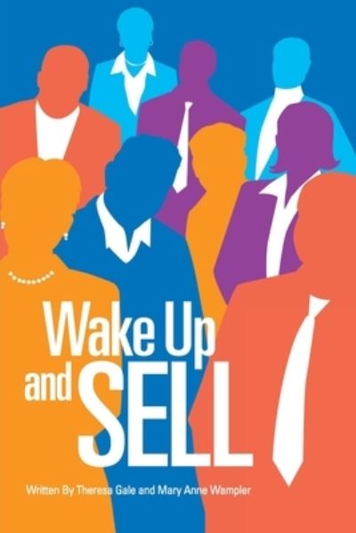 Cover for Theresa A. Gale · Wake Up and Sell (Paperback Book) (2007)