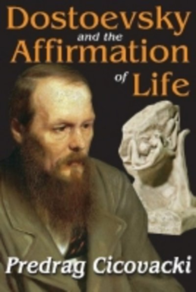 Cover for Predrag Cicovacki · Dostoevsky and the Affirmation of Life (Paperback Book) (2014)