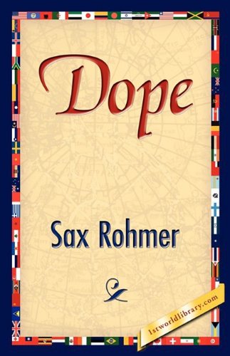 Dope - Sax Rohmer - Books - 1st World Publishing - 9781421888835 - October 1, 2008