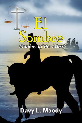 Cover for Davy L. Moody · El Sombre: Shadow of the Mast (Paperback Book) (2009)