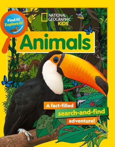 Cover for National Geographic Kids · Find It! Explore It! Animals (Book) (2023)