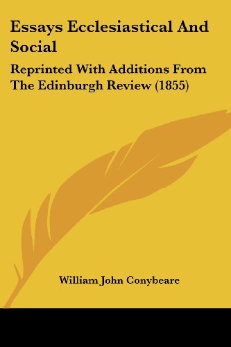 Cover for William John Conybeare · Essays Ecclesiastical and Social: Reprinted with Additions from the Edinburgh Review (1855) (Paperback Book) (2008)