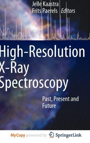 Jelle Kaastra · High-Resolution X-Ray Spectroscopy: Past, Present and Future (Gebundenes Buch) [2011 edition] (2011)