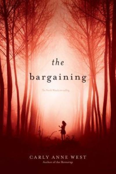 Cover for Carly Anne West · The bargaining (Book) [First Simon Pulse hardcover edition. edition] (2016)