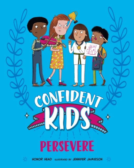 Cover for Honor Head · Confident Kids!: Persevere - Confident Kids (Hardcover bog) (2024)
