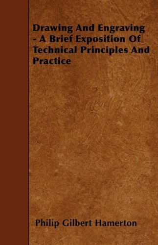 Cover for Philip Gilbert Hamerton · Drawing and Engraving - a Brief Exposition of Technical Principles and Practice (Paperback Book) (2010)
