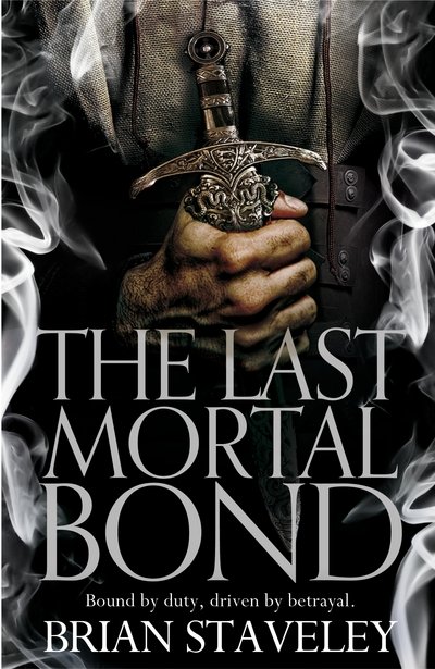 Cover for Brian Staveley · The Last Mortal Bond - Chronicle of the Unhewn Throne (Paperback Book) (2016)