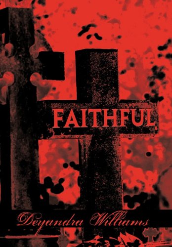 Cover for Deyandra Williams · Faithful (Hardcover Book) (2010)