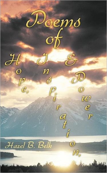 Cover for Hazel B Belk · Poems of Hope, Inspiration &amp; Power (Taschenbuch) (2012)