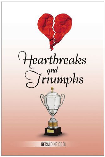 Cover for Geraldine Cool · Heartbreaks and Triumphs: a Collection of Poetry (Paperback Bog) (2010)