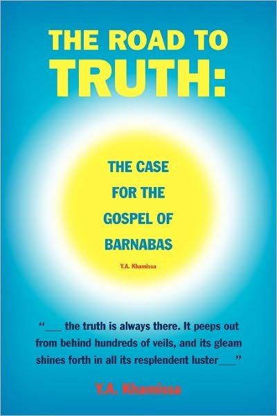 Cover for Y a Khamissa · The Road to Truth: the Case for the Gospel of Barnabas (Pocketbok) (2010)