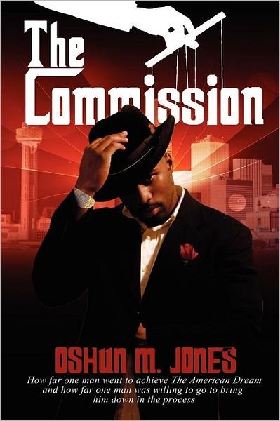 The Commission: a Hip Hop Interpretation of the Mafia - O\'shun M Jones - Livros - Xlibris Corporation - 9781456877835 - 10 de abril de 2012