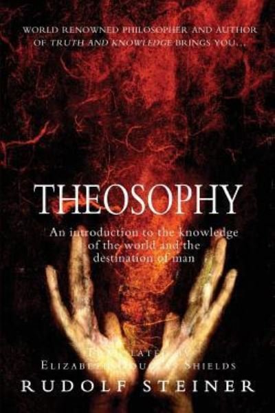 Theosophy - Rudolf Steiner - Boeken - Createspace Independent Publishing Platf - 9781460951835 - 4 maart 2011