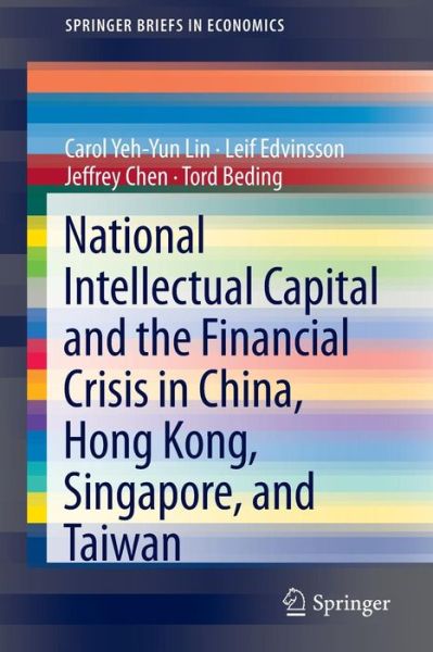 Cover for Carol Yeh-Yun Lin · National Intellectual Capital and the Financial Crisis in China, Hong Kong, Singapore, and Taiwan - SpringerBriefs in Economics (Paperback Book) [2013 edition] (2012)