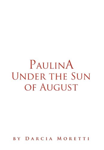 Cover for Darcia Moretti · Paulina Under the Sun of August (Innbunden bok) (2011)