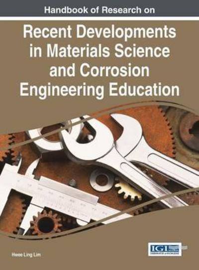 Cover for Hwee Ling Lim · Handbook of Research on Recent Developments in Materials Science and Corrosion Engineering Education (Gebundenes Buch) (2015)