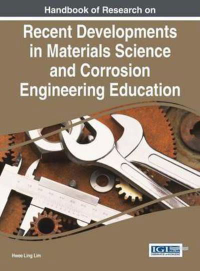 Cover for Hwee Ling Lim · Handbook of Research on Recent Developments in Materials Science and Corrosion Engineering Education (Hardcover Book) (2015)