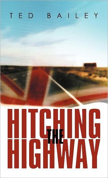 Cover for Ted Bailey · Hitching the Highway (Inbunden Bok) (2012)