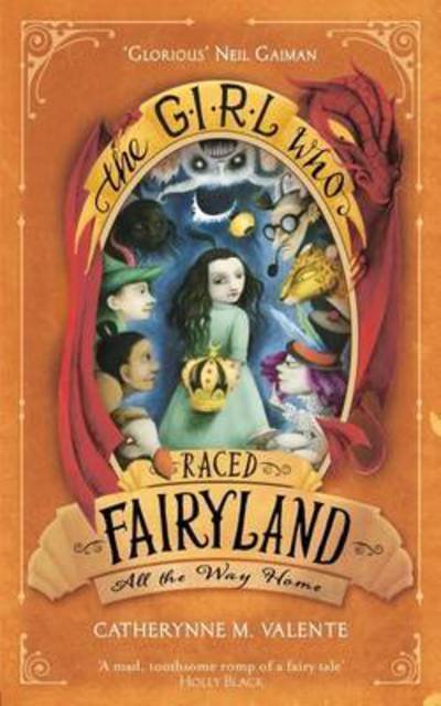 Cover for Catherynne M. Valente · The Girl Who Raced Fairyland All the Way Home - Fairyland (Taschenbuch) (2016)