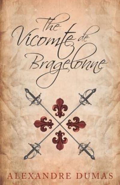 The Vicomte de Bragelonne - Alexandre Dumas - Książki - Read Books - 9781473326835 - 15 czerwca 2015