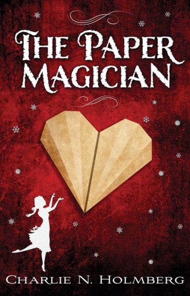 Cover for Charlie N. Holmberg · The Paper Magician - The Paper Magician (Paperback Book) (2014)