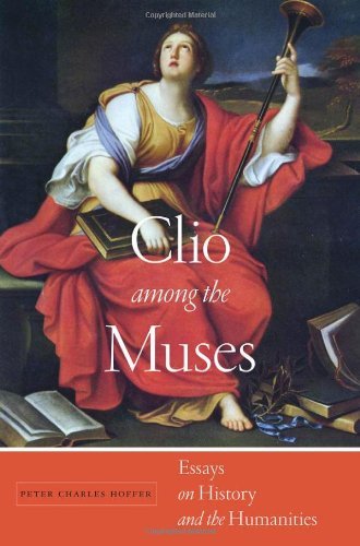 Cover for Peter Charles Hoffer · Clio among the Muses: Essays on History and the Humanities (Hardcover Book) (2013)