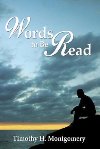 Cover for Timothy H Montgomery · Words to Be Read (Paperback Book) (2015)