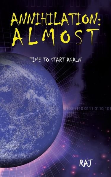 Cover for Raj · Annihilation: Almost: Time to Start Again (Pocketbok) (2013)