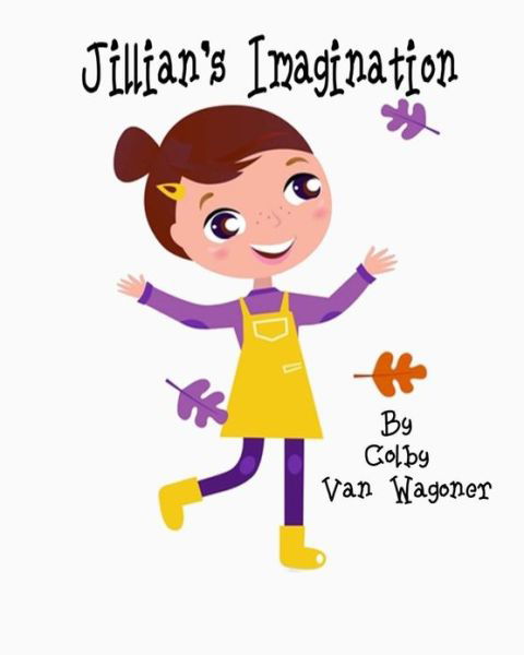 Cover for Colby Van Wagoner · Jillian's Imagination (Taschenbuch) (2013)