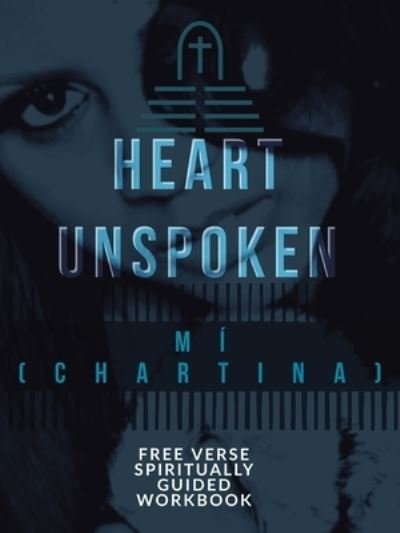 Cover for Mi (Chartina) · A Heart Unspoken (Paperback Bog) (2021)