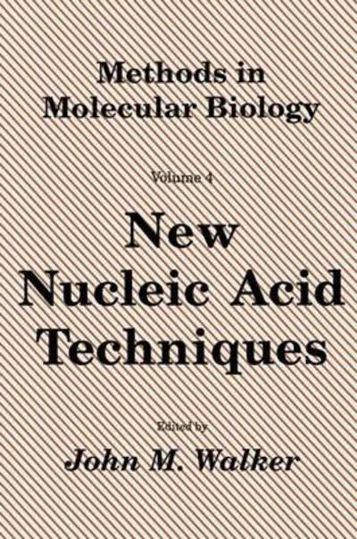Cover for John M Walker · New Nucleic Acid Techniques - Methods in Molecular Biology (Paperback Book) [Softcover reprint of the original 1st ed. 1988 edition] (2013)