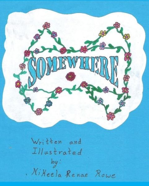 Cover for Nikeela Rowe · Somewhere (Paperback Book) (2013)