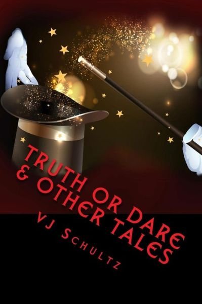 Cover for V J Schultz · Truth or Dare &amp; Other Tales (Paperback Book) (2014)