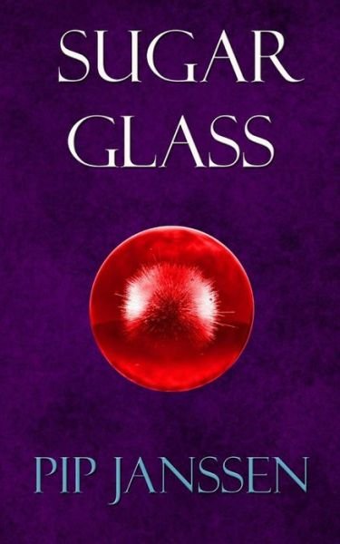 Cover for Pip Janssen · Sugar Glass (Paperback Bog) (2014)